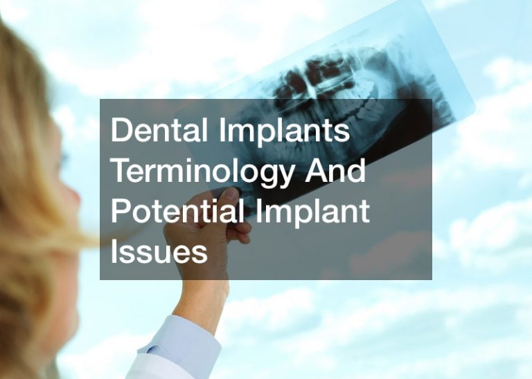 Dental Implants Terminology And Potential Implant Issues