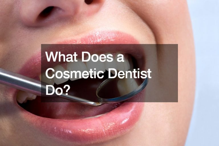 What Does a Cosmetic Dentist Do?